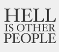 Hell is Other People